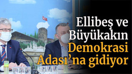 Ellibeş ve Büyükakın, Demokrasi Adası’na gidiyor